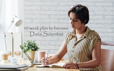10-Week Plan to Become Data Scientist