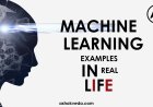 Machine Learning examples in real life