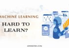 Is Machine Learning Hard To Learn ?