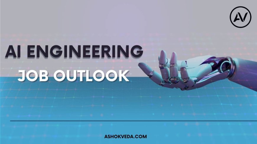 AI Engineering Jobs - Outlook