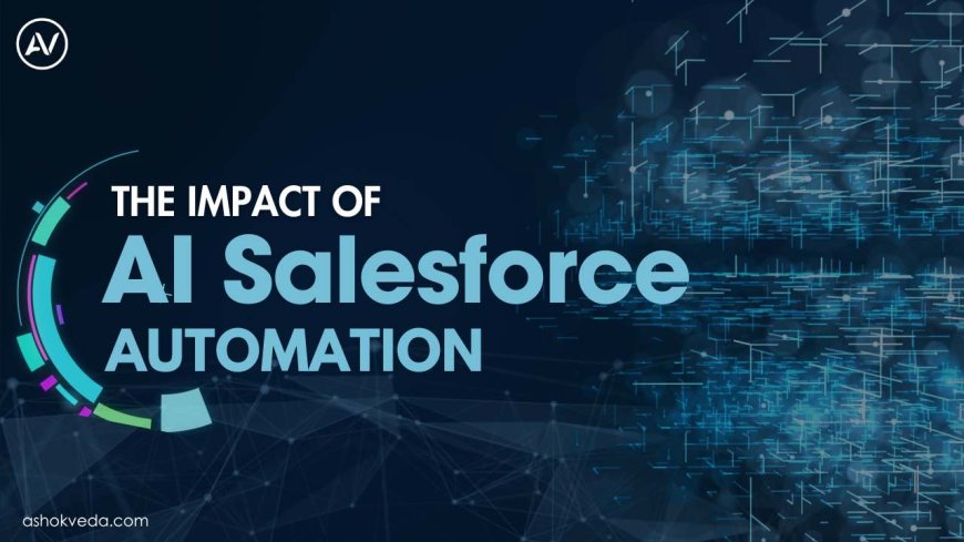 The Impact of AI Salesforce Automation