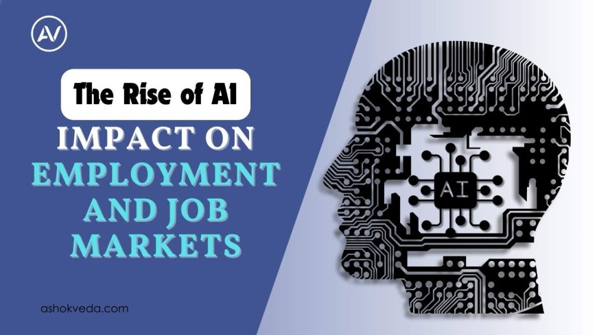 The Rise of AI: Impact on Employment and Job Markets