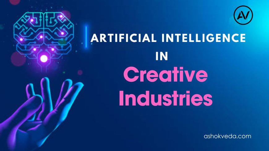Why We Need Artificial Intelligence in the Creative Industries