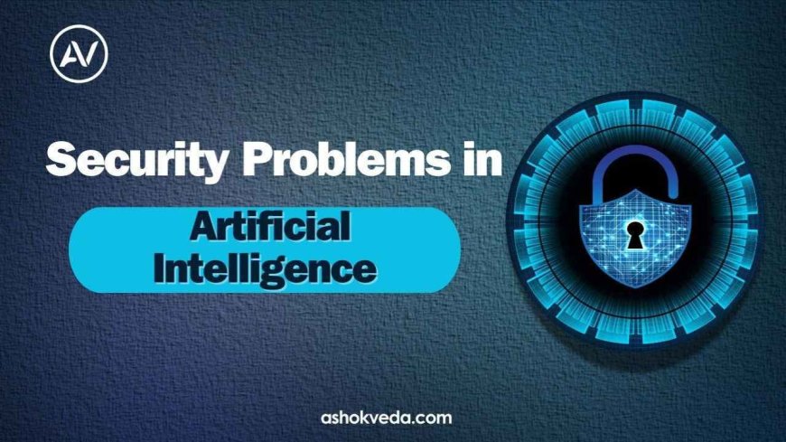 Security Problems of Artificial Intelligence