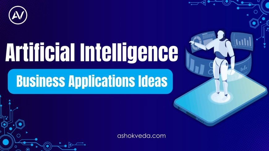 Artificial Intelligence Business Applications Ideas