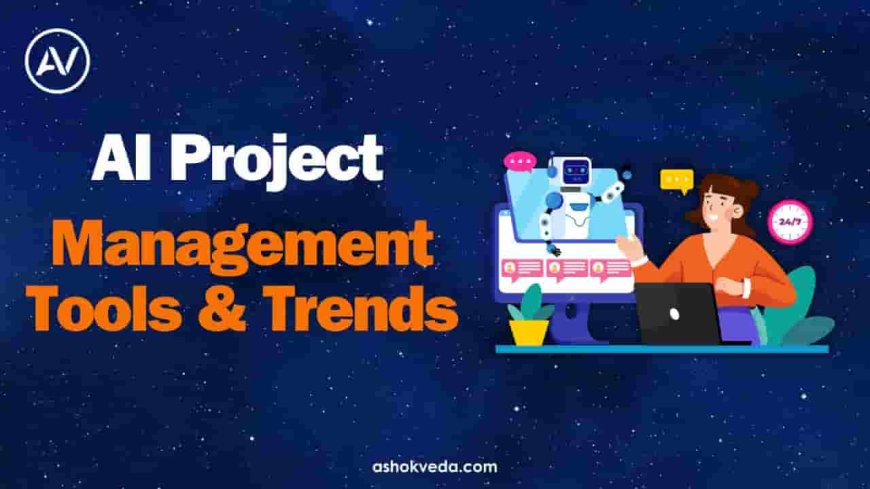 AI Project Management Tools & Trends