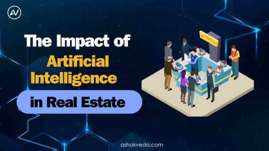 The Impact of Artificial Intelligence in Real Estate