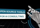 Best Open-Source Tools for AI Consulting Professionals