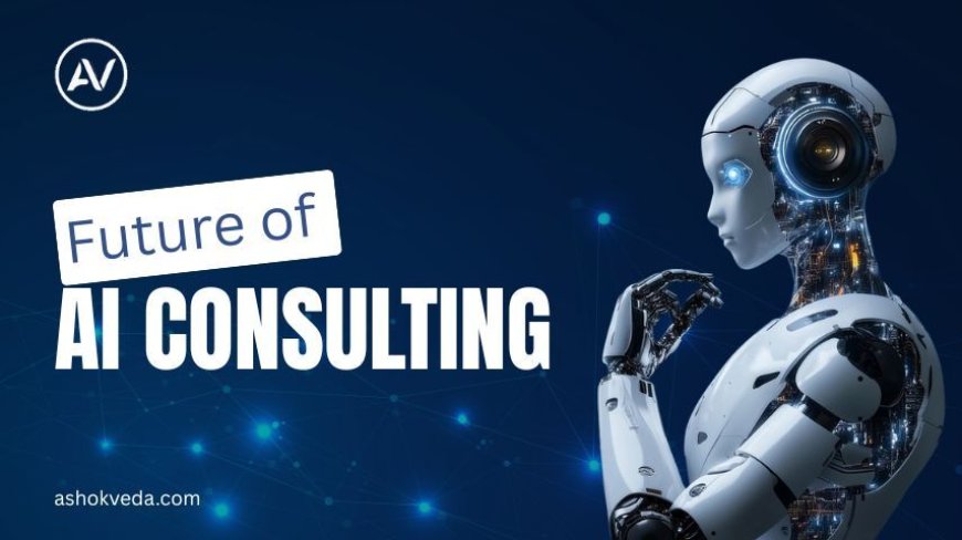 Trends and Opportunities in the Future of AI Consulting