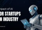 Rising Impact of AI for Startups in Shaping Future Industries