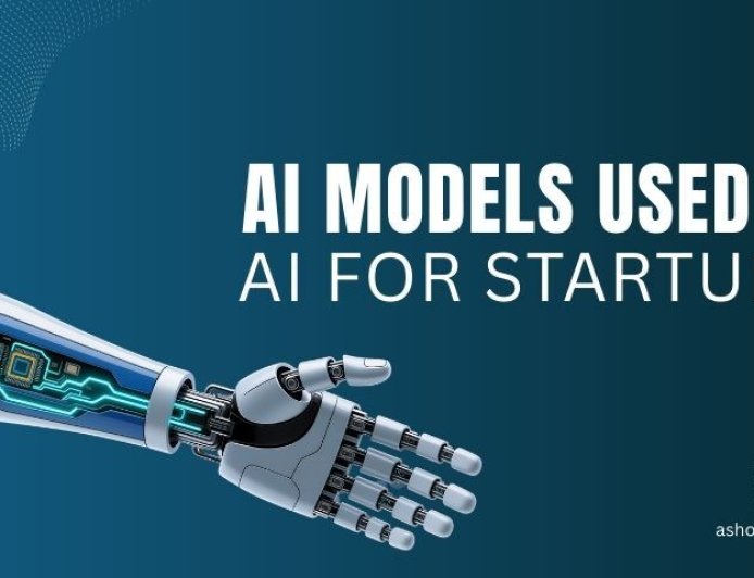 The Most Powerful AI Models Used in AI for Startups Today