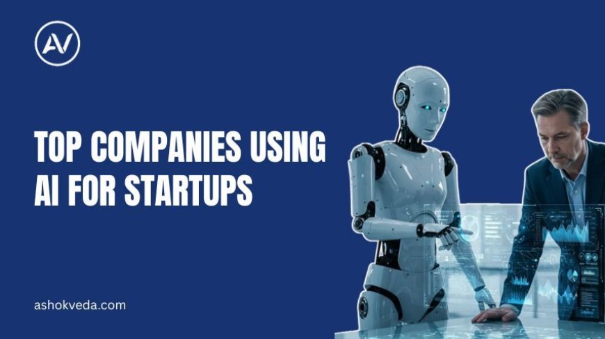 How Top Companies Use AI to Help Startups Scale Faster