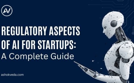 Regulatory Aspects of AI for Startups: A Complete Guide
