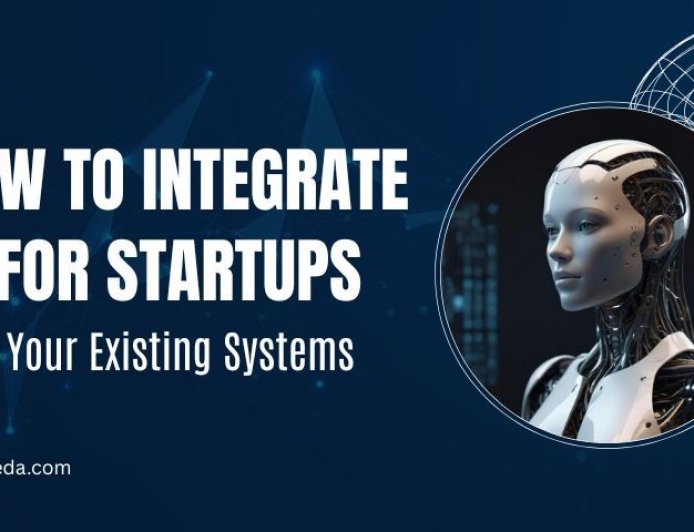 How to Integrate AI for Startups with Your Existing Systems