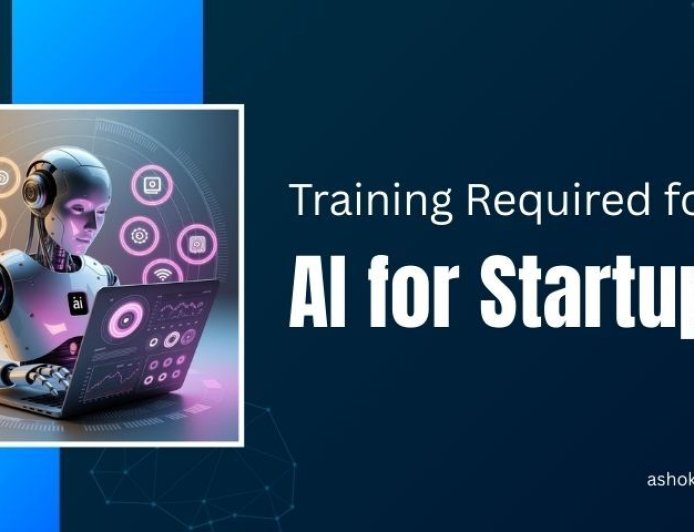 Training Required for AI for Startups: Skills, Tools, and Practices