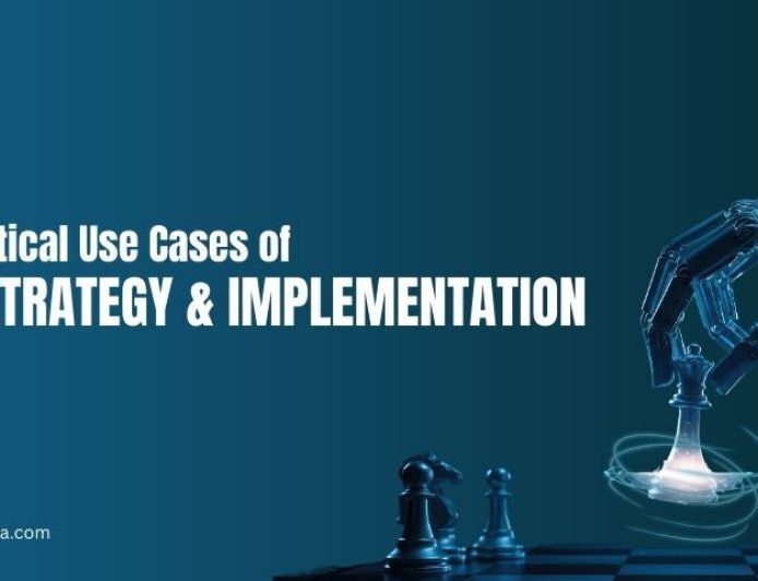 Practical Use Cases of AI Strategy & Implementation