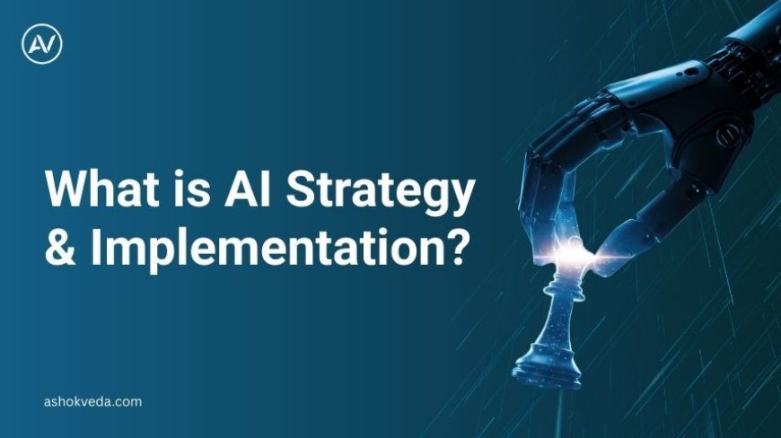 What is AI Strategy & Implementation?